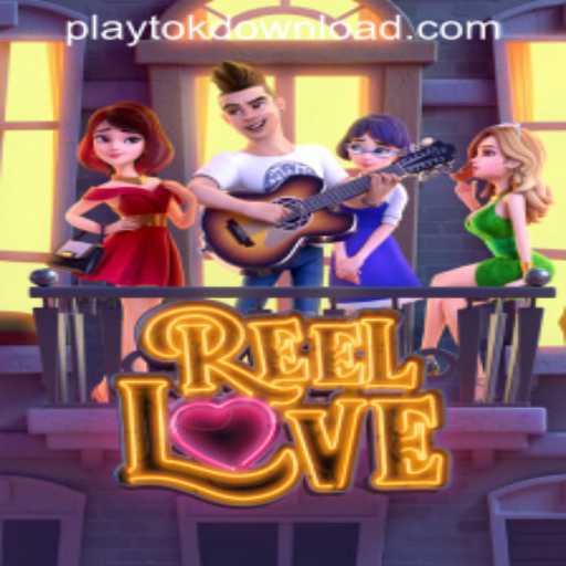 ReelLove Adventure and the PLAYTOK DOWNLOAD Revolution